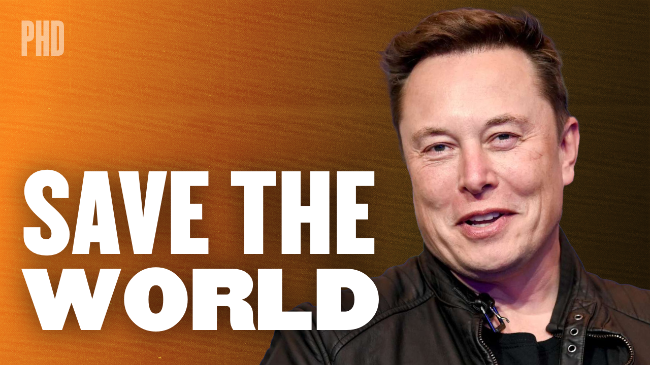 How to Save the World with Elon Musk
